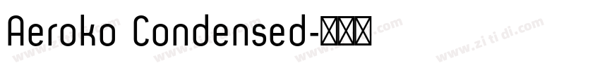 Aeroko Condensed字体转换 Aeroko Condensed字体转换